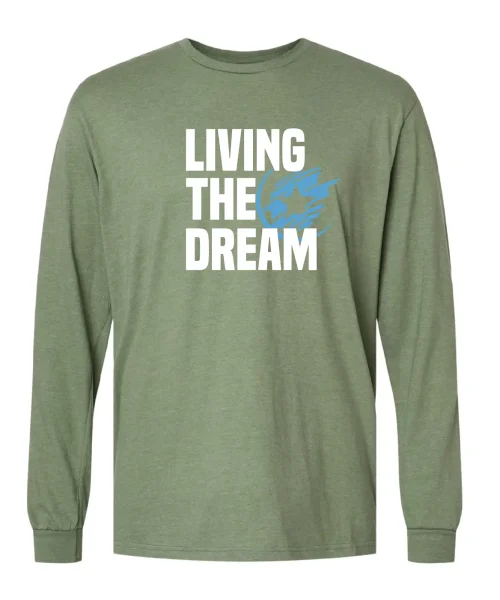 Living the dream Long Sleeve