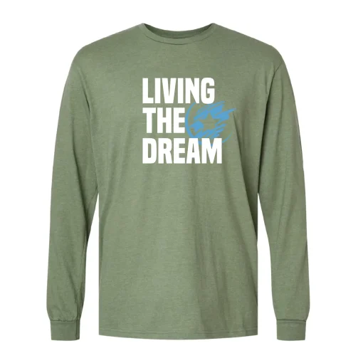 Living the dream Long Sleeve
